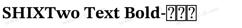 SHIXTwo Text Bold字体转换 SHIXTwo Text Bold字体转换